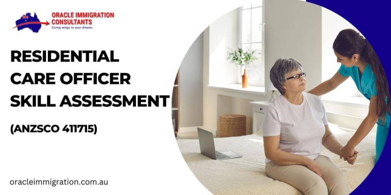 RESIDENTIAL CARE OFFICER SKILL ASSESSMENT (ANZSCO 411715)